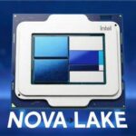 Intel Nova Lake: რევოლუციური 52-ბირთვიანი პროცესორები და 2-ჯერ მეტი წარმადობა